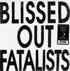 Blissed Out Fatalists - Blissed Out Fatalists -  Preowned Vinyl Record