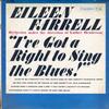 Eileen Farrell - I've Got A Right To Sing The Blues -  Preowned Vinyl Record