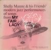 Shelly Manne & His Friends - Modern Jazz Performances of Songs From 'My Fair Lady'