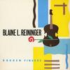 Blaine L. Reininger - Broken Fingers -  Preowned Vinyl Record