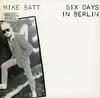 Mike Batt - Six Days in Berlin *Topper Collection -  Preowned Vinyl Record