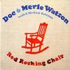 Doc & Merle Watson - Red Rocking Chair -  Preowned Vinyl Record