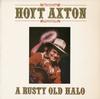 Hoyt Axton - A Rusty Old Halo -  Preowned Vinyl Record