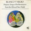 Ancient Consort Singers - Blanco Y Negro - Hispanic Songs Of The Renaissance -  Preowned Vinyl Record