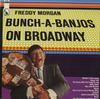Freddy Morgan - Bunch A Banjos On Broadway -  Preowned Vinyl Record