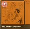 Benjamin Luxon and Alan Rowlands - John Ireland: Songs Vol. 2