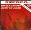 Fennell, Eastman Wind Ensemble - Wagner For Band -  Preowned Vinyl Record