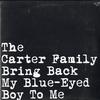 The Carter Family - Bring Back My Blue-Eyed Boy To Me -  Preowned Vinyl Record