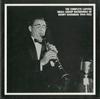 Benny Goodman - The Capitol Small Group Recordings Of Benny Goodman 1944-1955