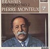 Monteux, London Symphony Orchestra - Brahms: Symphony No. 2 etc.