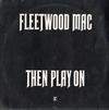 Fleetwood Mac - Then Play On -  Preowned Vinyl Record