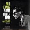 Bill Evans - Some Other Time - The Lost Session From The Black Forest -  Preowned Vinyl Record