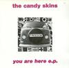The Candy Skins - you are here e.p. -  Preowned Vinyl Record