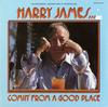 Harry James & His Big Band - Comin' From A Good Place (box)
