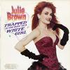 Julie Brown - Trapped In The Body Of A White Girl -  Preowned Vinyl Record