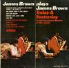 James Brown - Plays James Brown - Today & Yesterday -  Preowned Vinyl Record