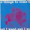 Things To Come - I Want Out -  Preowned Vinyl Record