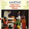 Jilek, Brno State Philharmonic Orchestra - Martinu: Operatic Orchestral Music
