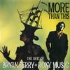 Bryan Ferry/Roxy Music - More Than This - The Best Of -  Preowned Vinyl Record