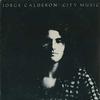 Jorge Calderon - City Music -  Preowned Vinyl Record