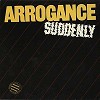 Arrogance - Suddenly -  Preowned Vinyl Record