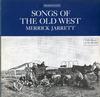 Merrick Jarrett - Songs of The Old West -  Preowned Vinyl Record