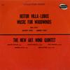 New Art Wind Quintet - Villa-Lobos: Music for Woodwinds