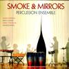 Smoke & Mirrors Percussion Ensemble - Smoke and Mirrors -  Preowned Vinyl Record