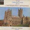 Allan Wicks - Great Cathedral Organ Series: Canterbury Cathedral -  Preowned Vinyl Record