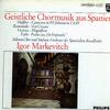 Markevitch, Spanish Radio Symphony Orchestra, Chorus and Soloists - Geistliche Chormusik aus Spanien