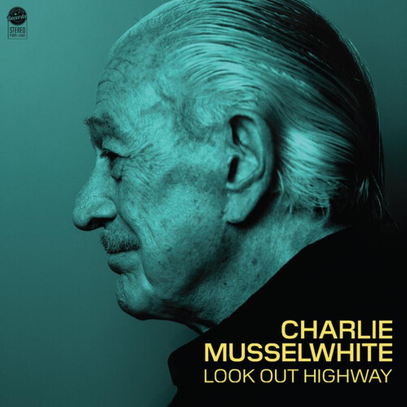Charlie Musselwhite - Look Out Highway
