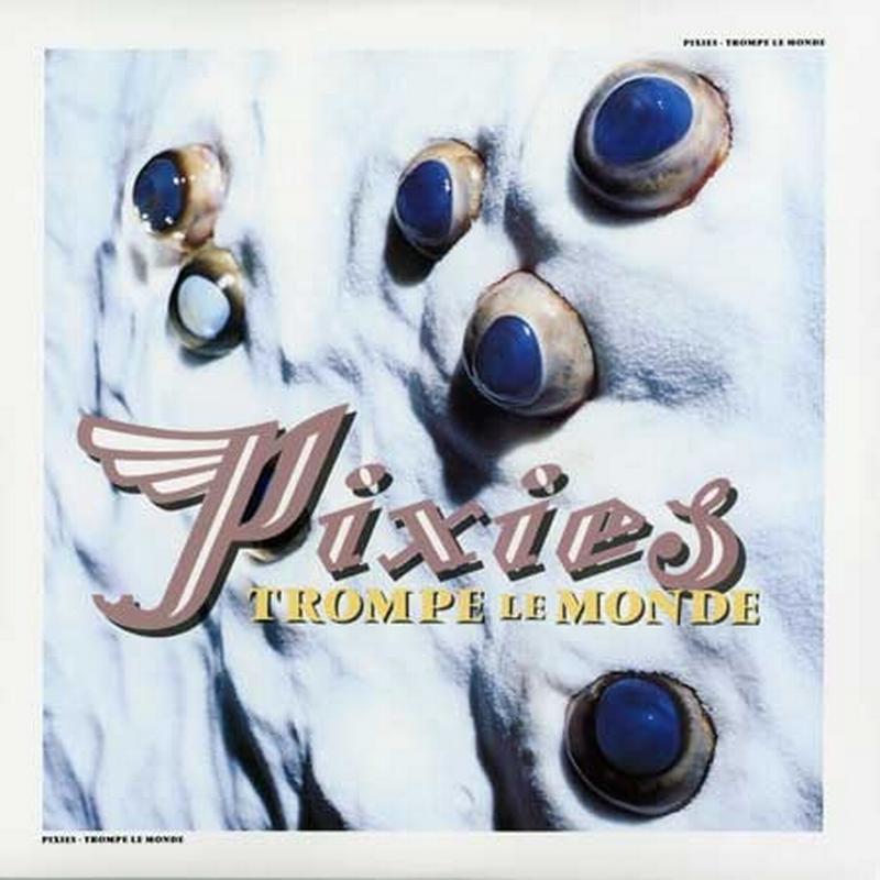 Pixies - Trompe le Monde