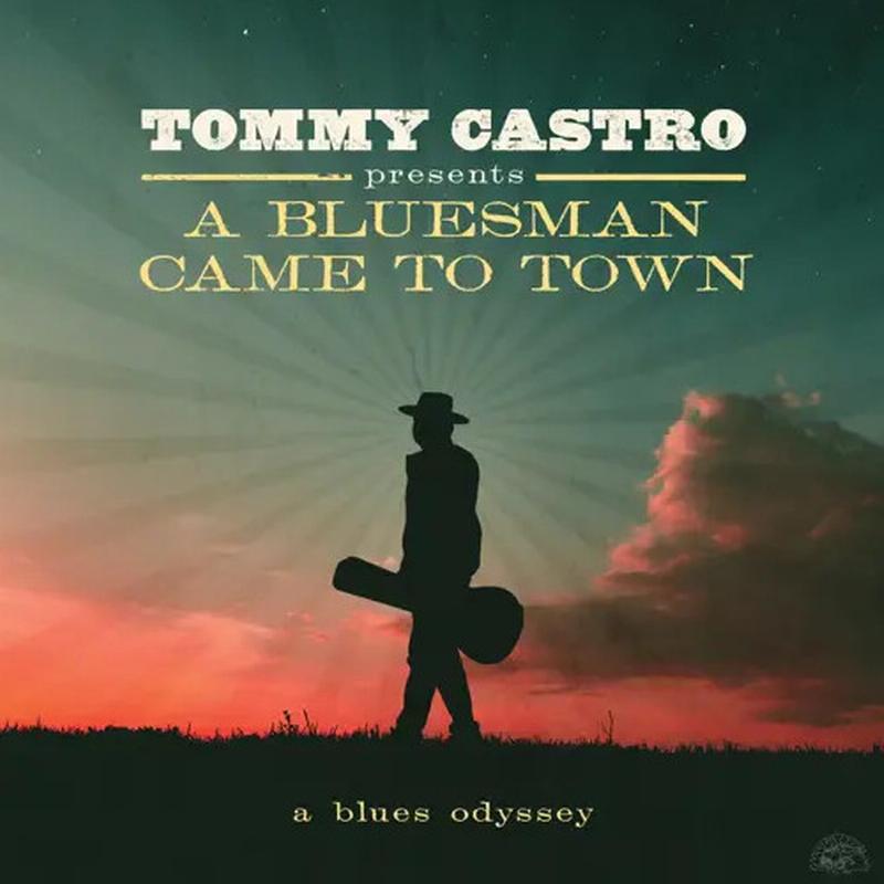 Tommy Castro - Tommy Castro Presents A Bluesman Came To Town
