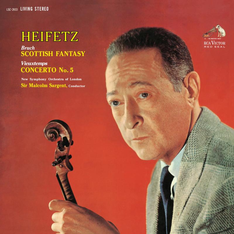 Jascha Heifetz, Sir Malcolm Sargent, New Symphony Orchestra of London - Bruch: Scottish Fantasy / Vieuxtemps: Concerto No. 5