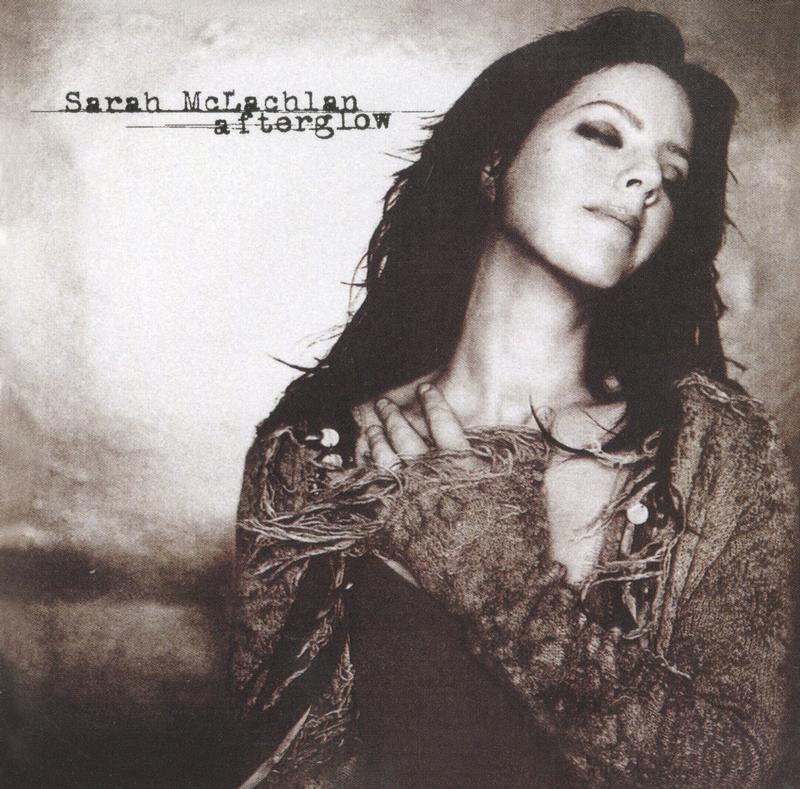 Sarah McLachlan - Afterglow