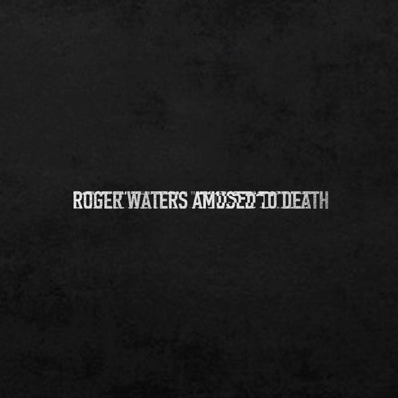 Roger Waters - Amused To Death