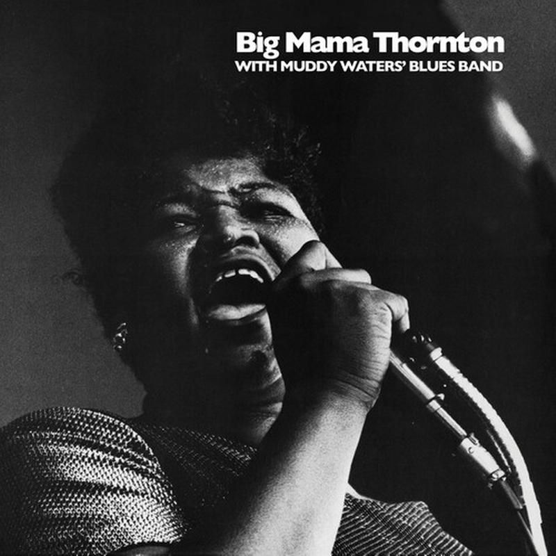Big Mama Thornton - With Muddy Waters' Blues Band