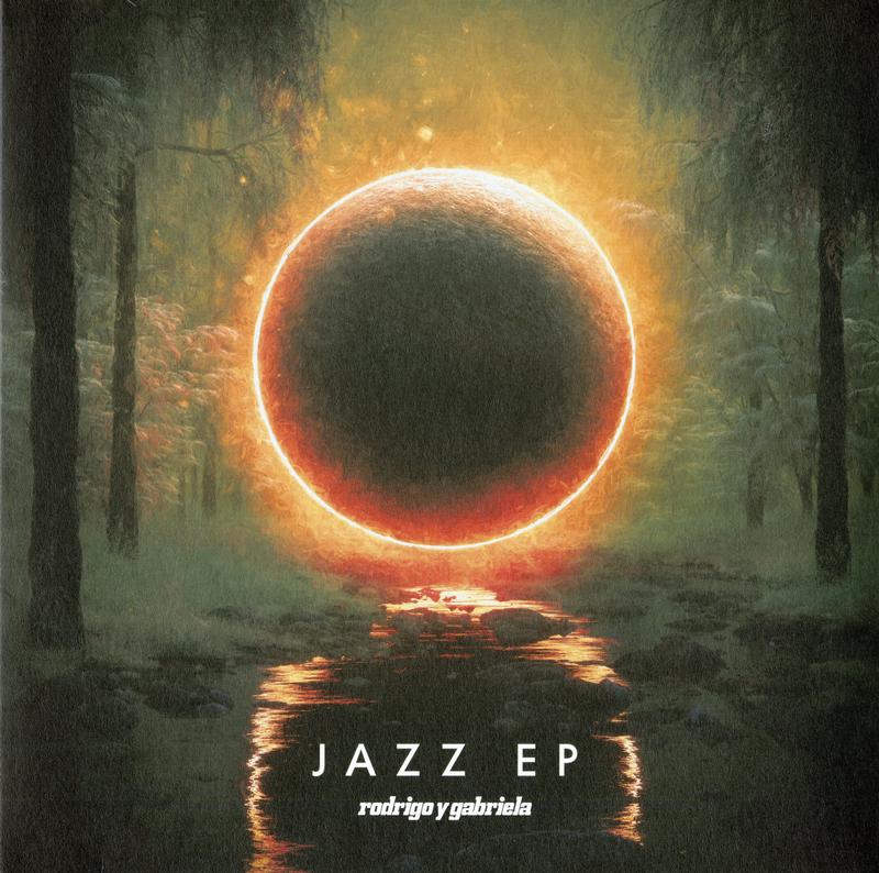 Rodrigo Y Gabriela - Jazz EP 