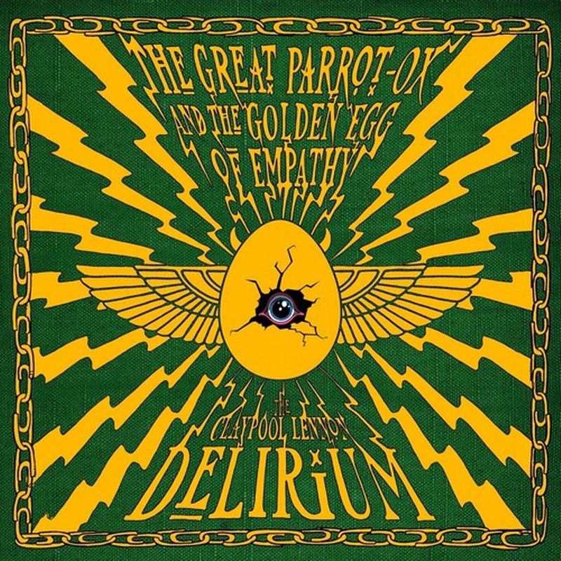 The Claypool Lennon Delirium - The Great Parrot-Ox and the Golden Egg of Empathy