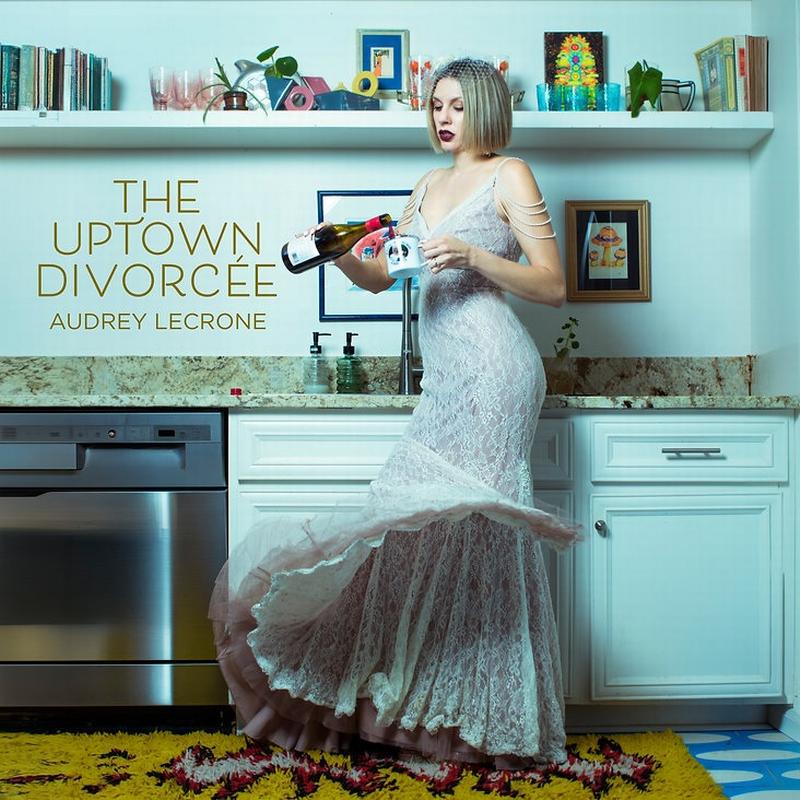 Audrey LeCrone - The Uptown Divorcee