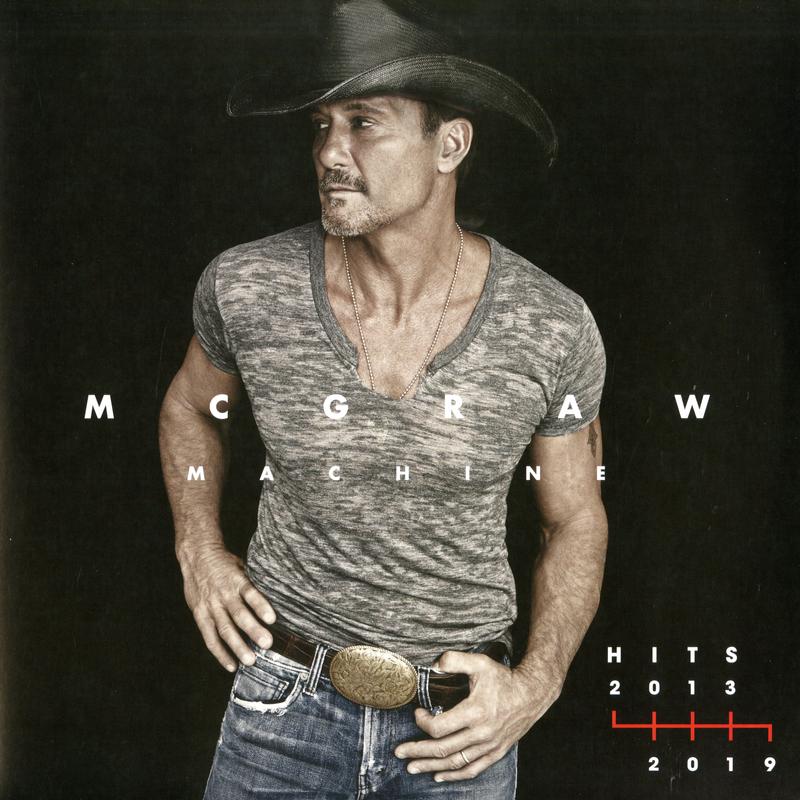 Tim McGraw - McGraw Machine Hits: 2013-2019