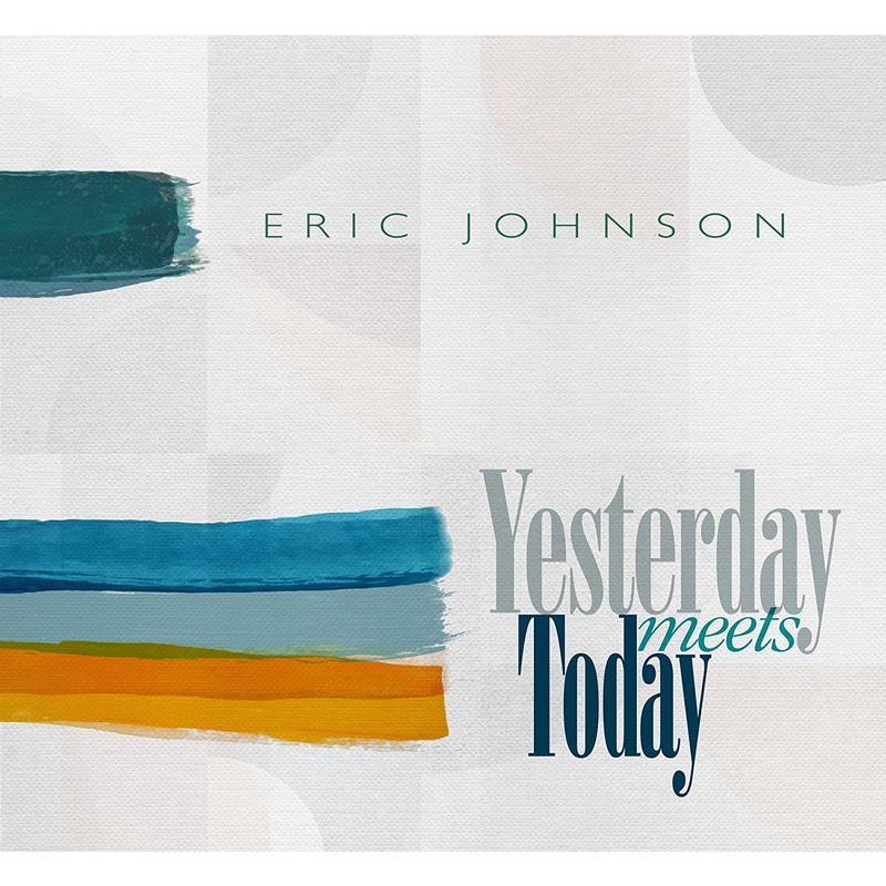 Eric Johnson - Yesterday Meets Today