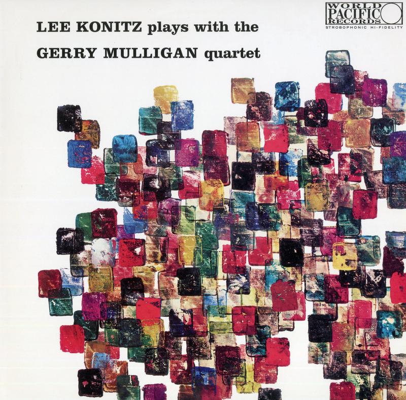 Lee Konitz, Gerry Mulligan Quartet - Lee Konitz Plays With The Gerry Mulligan Quartet