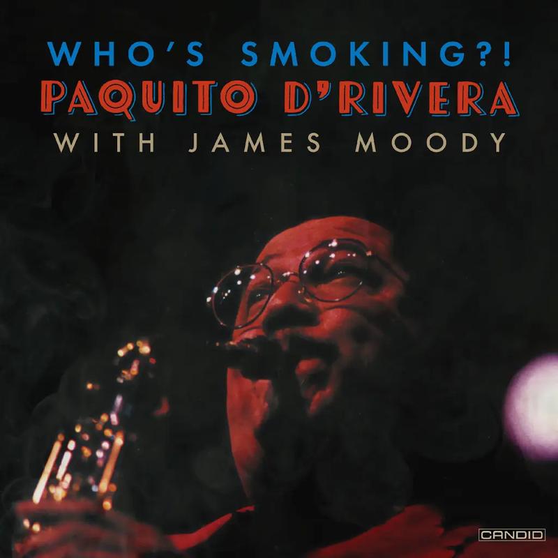 Paquito D’Rivera - Who's Smoking