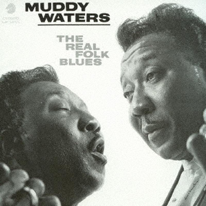Muddy Waters - The Real Folk Blues
