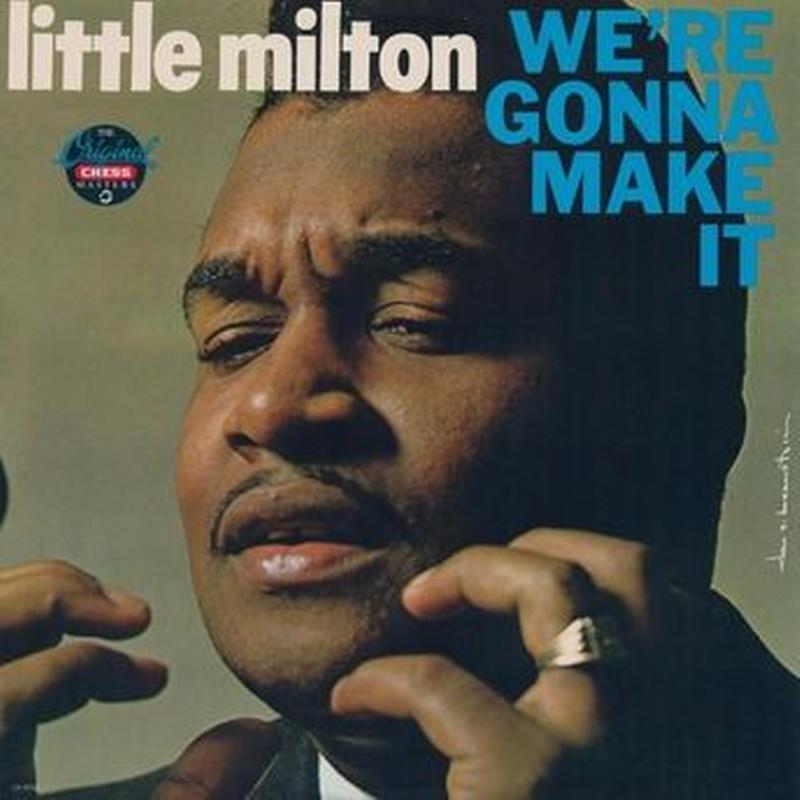 Little Milton - We're Gonna Make It