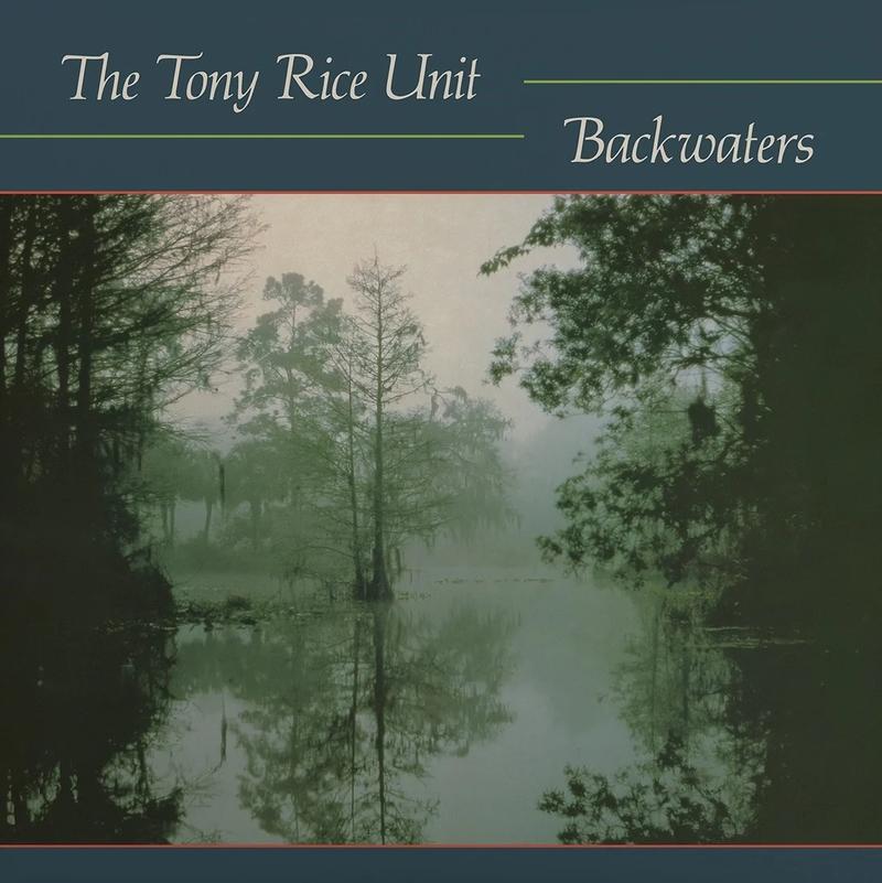 The Tony Rice Unit - Backwaters