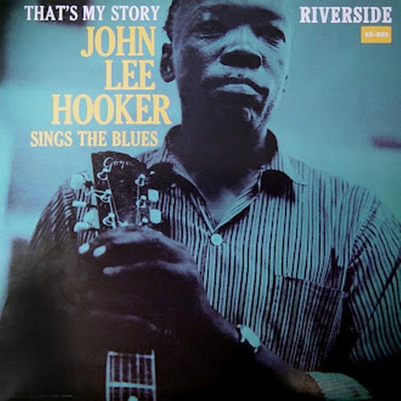 John Lee Hooker - That's My Story: John Lee Hooker Sings The Blues