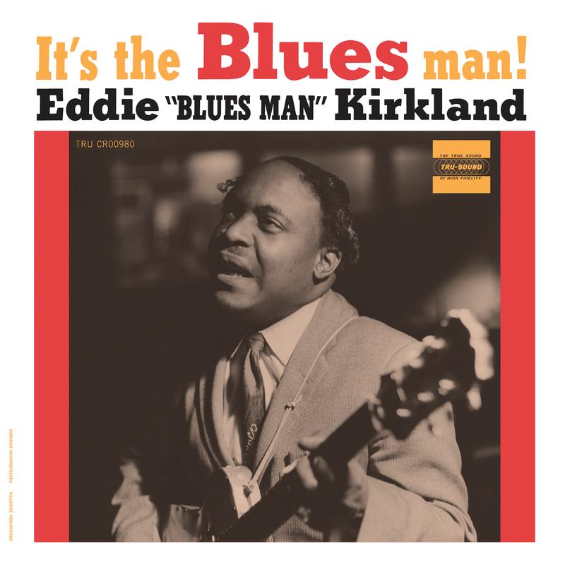 Eddie Kirkland - It's The Blues Man!