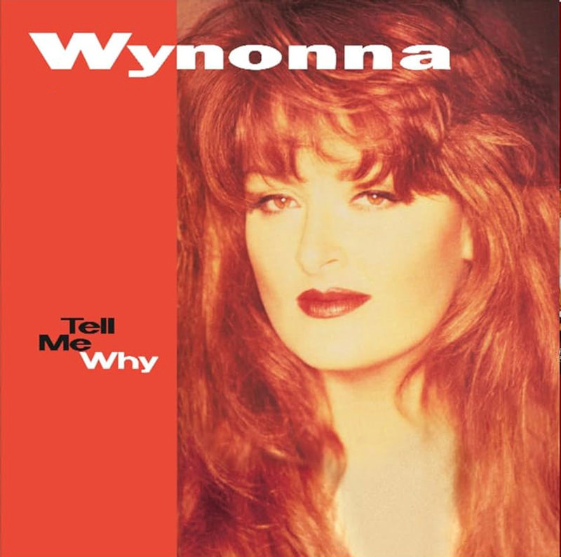 Wynonna - Tell Me Why